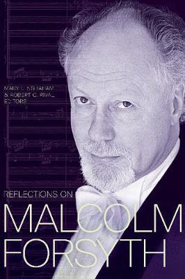 Reflections on Malcolm Forsyth - Ryan McClelland