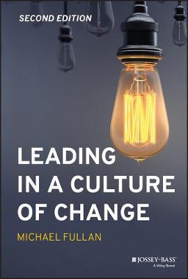 Leading in a Culture of Change - Michael Fullan