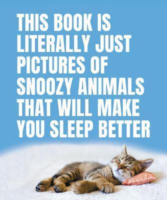 This Book Is Literally Just Pictures of Snoozy Animals That -  