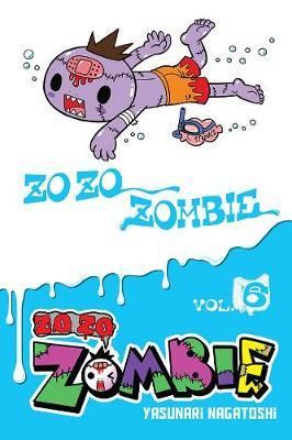 Zo Zo Zombie, Vol. 6 - Yasunari Nagatoshi