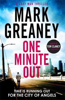 One Minute Out - Mark Greaney