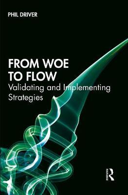 From Woe to Flow - Phil Driver