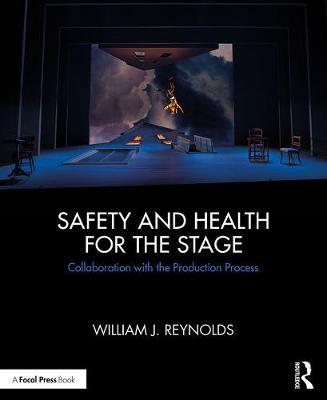 Safety and Health for the Stage - William J Reynolds