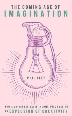 Coming Age of Imagination - Phil Teer