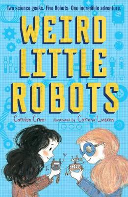 Weird Little Robots - Carolyn Crimi
