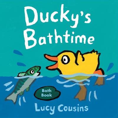 Ducky's Bathtime - Lucy Cousins