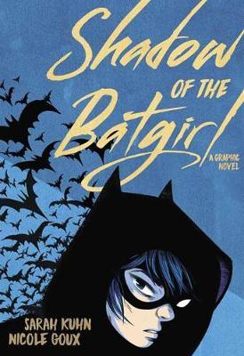 Shadow of the Batgirl - Sarah Kuhn