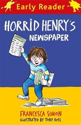 Horrid Henry Early Reader: Horrid Henry's Newspaper - Francesca Simon