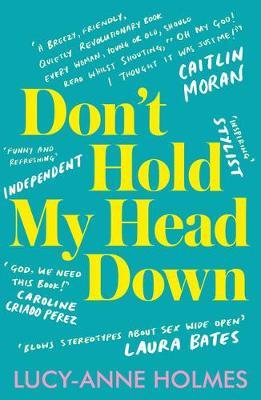 Don't Hold My Head Down - Lucy-Anne Holmes