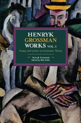 Henryk Grossman Works, Volume 1 - Henryk Grossman