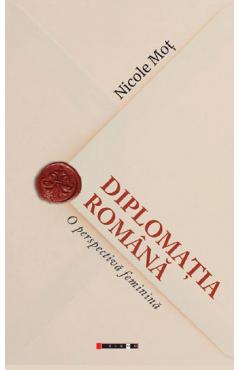 Coperta cărții 'Diplomatia romana - Nicole Mot'