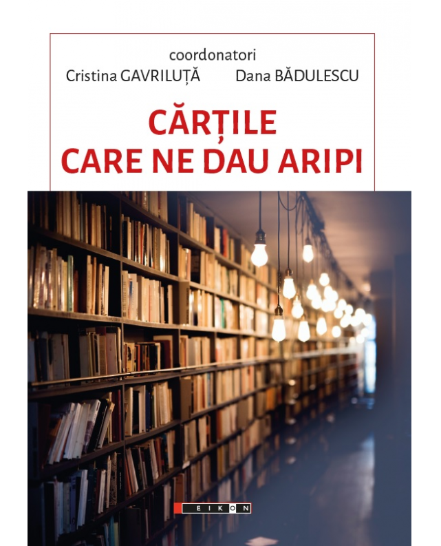 Cartile care ne dau aripi - Cristina Gavriluta, Dana Badulescu