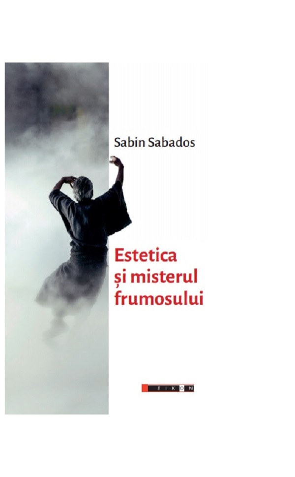 Estetica si misterul frumosului - Sabin Sabados