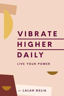 Vibrate Higher Daily - Lalah Delia