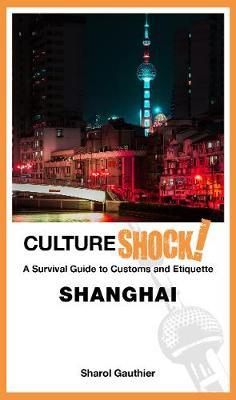 Cultureshock! Shanghai - Sharol Gauthier