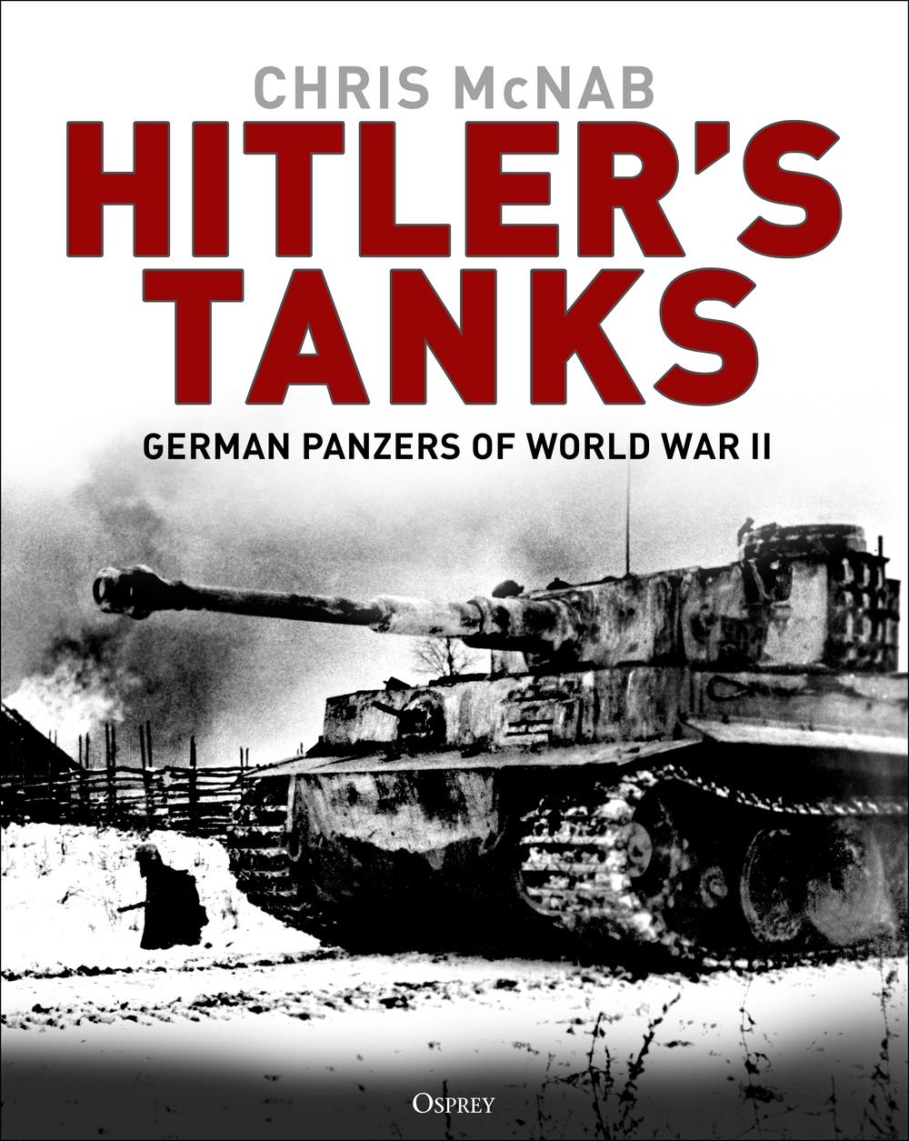 Hitler's Tanks - Chris McNab