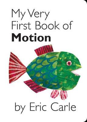 My Very First Book of Motion - Eric Carle