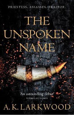 The Unspoken Name - A K Larkwood