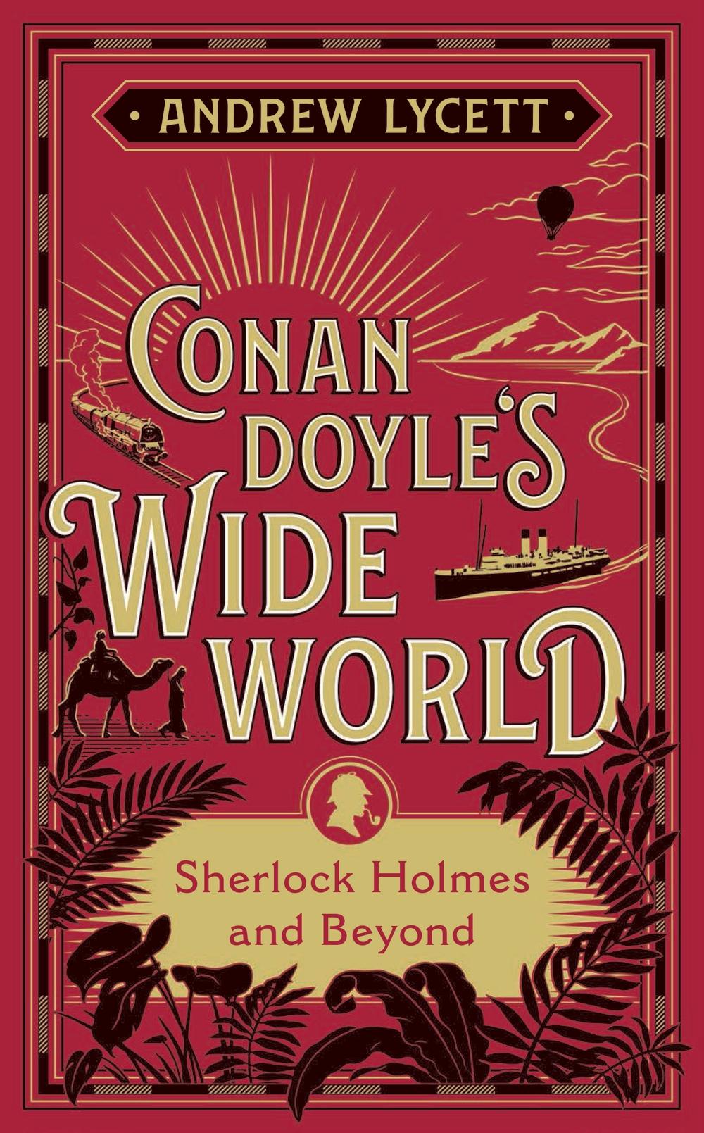 Conan Doyle's Wide World - Andrew Lycett