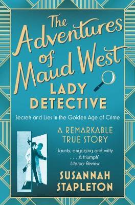 Adventures of Maud West, Lady Detective - Susannah Stapleton