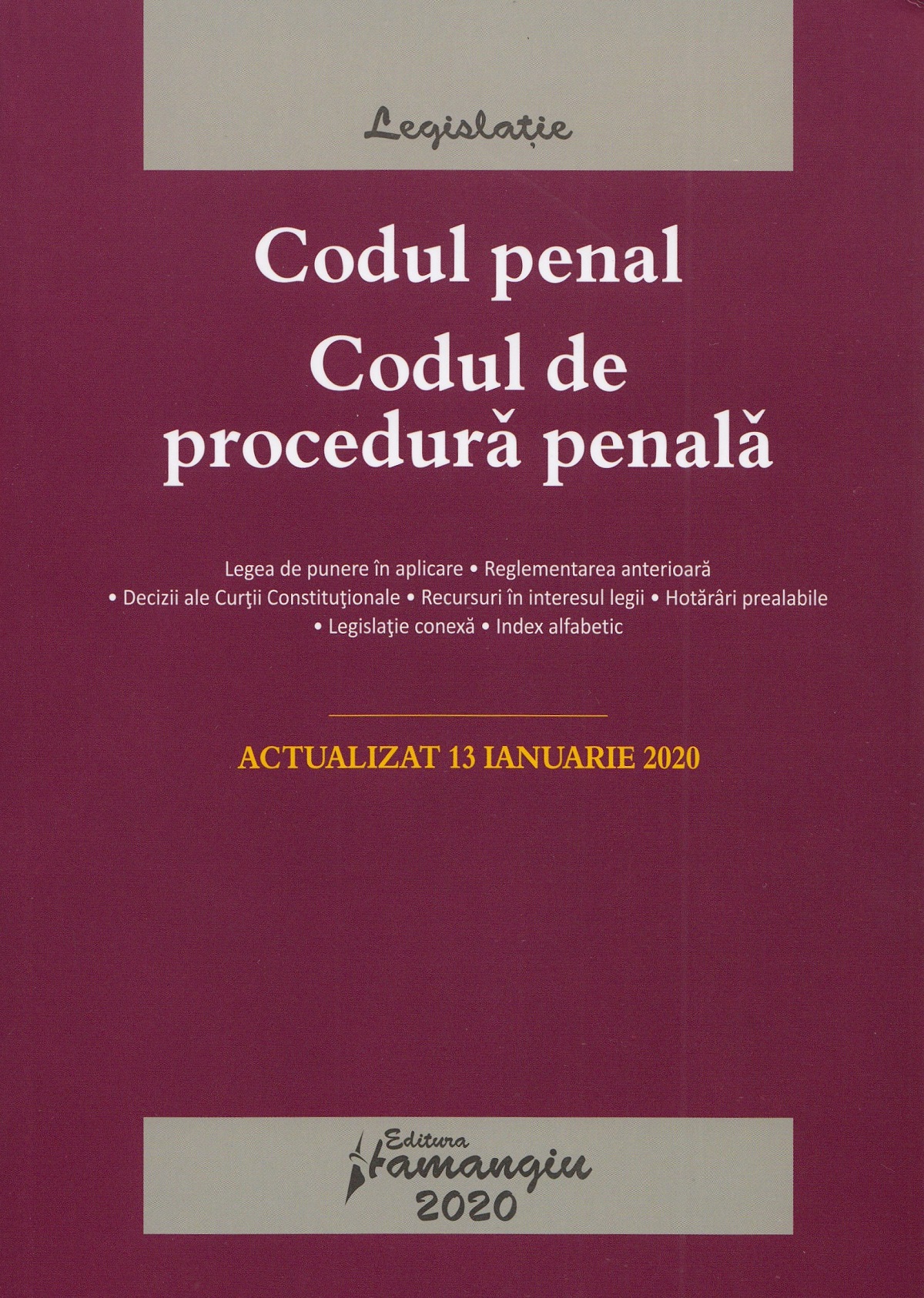 Codul penal. Codul de procedura penala Act. 13 ianuarie 2020