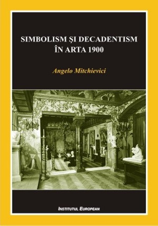 Simbolism si decadentism in arta 1900 - Angelo Mitchievici