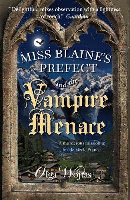 Miss Blaine's Prefect and the Vampire Menace - Olga Wojtas