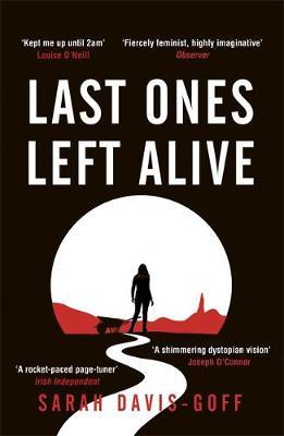 Last Ones Left Alive - Sarah Davis-Goff
