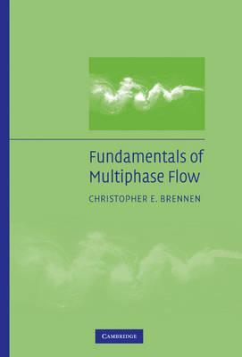 Fundamentals of Multiphase Flow - Christopher Brennen