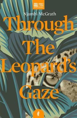 Through the Leopard's Gaze - Njambi McGrath
