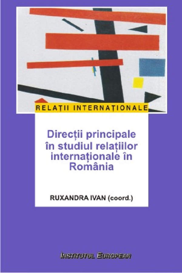 Directii principale in studiul relatiilor internationale in Romania - Ruxandra Ivan