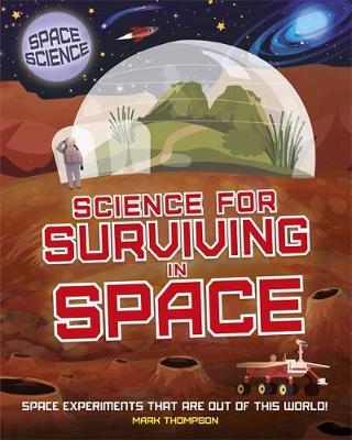 Space Science: STEM in Space: Science for Surviving in Space - Mark Thompson