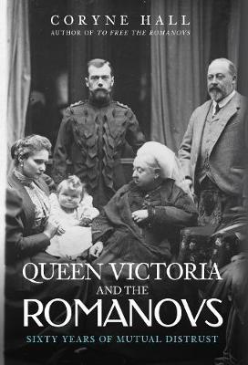 Queen Victoria and The Romanovs - Coryne Hall