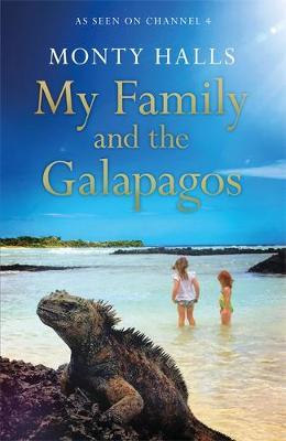 My Family and the Galapagos - Monty Halls