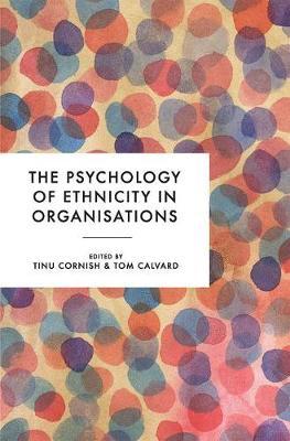 Psychology of Ethnicity in Organisations - Tinu Cornish