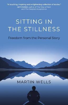 Sitting in the Stillness - Martin Wells