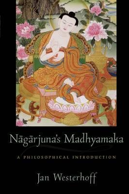 Nagarjuna's Madhyamaka - Jan Westerhoff