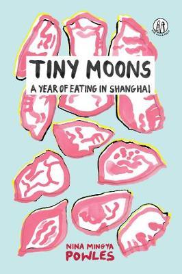Tiny Moons - Nina Mingya Powles
