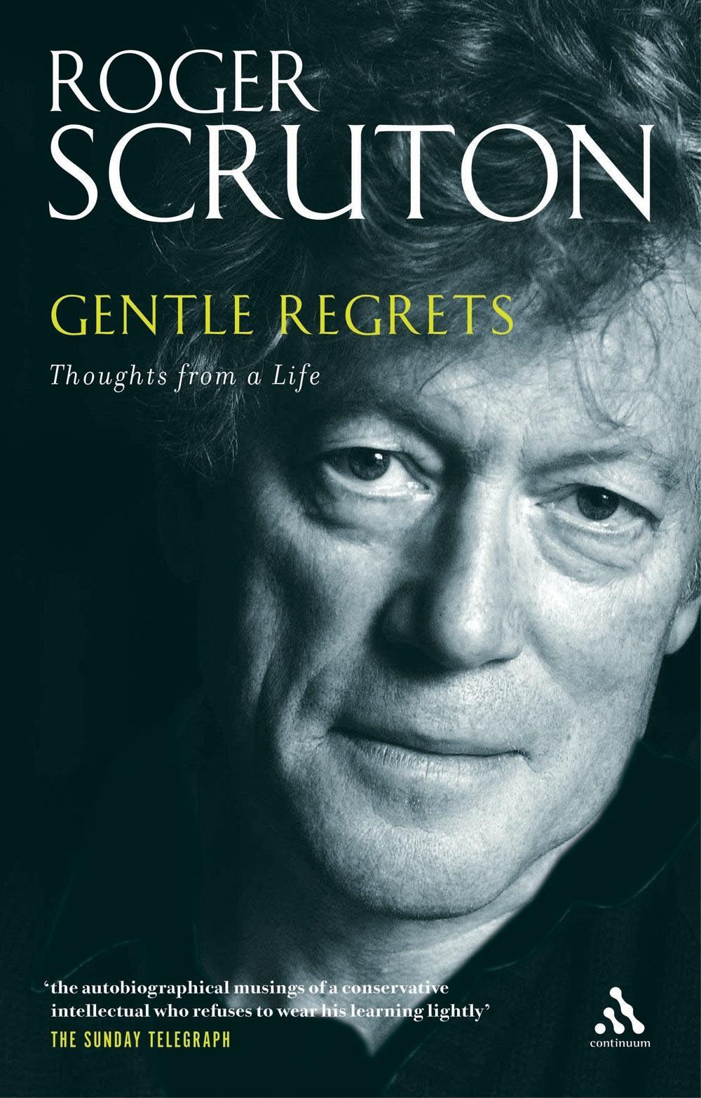 Gentle Regrets - Roger Scruton