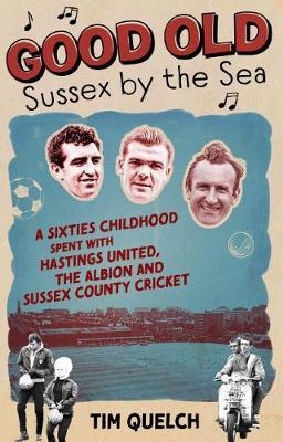 Good Old Sussex by the Sea - Tim Quelch