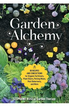 Garden Alchemy - Stephanie Rose