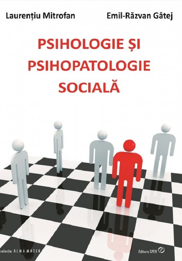 Psihologie si psihopatologie sociale - Laurentiu Mitrofan, Emil-Razvan Gatej