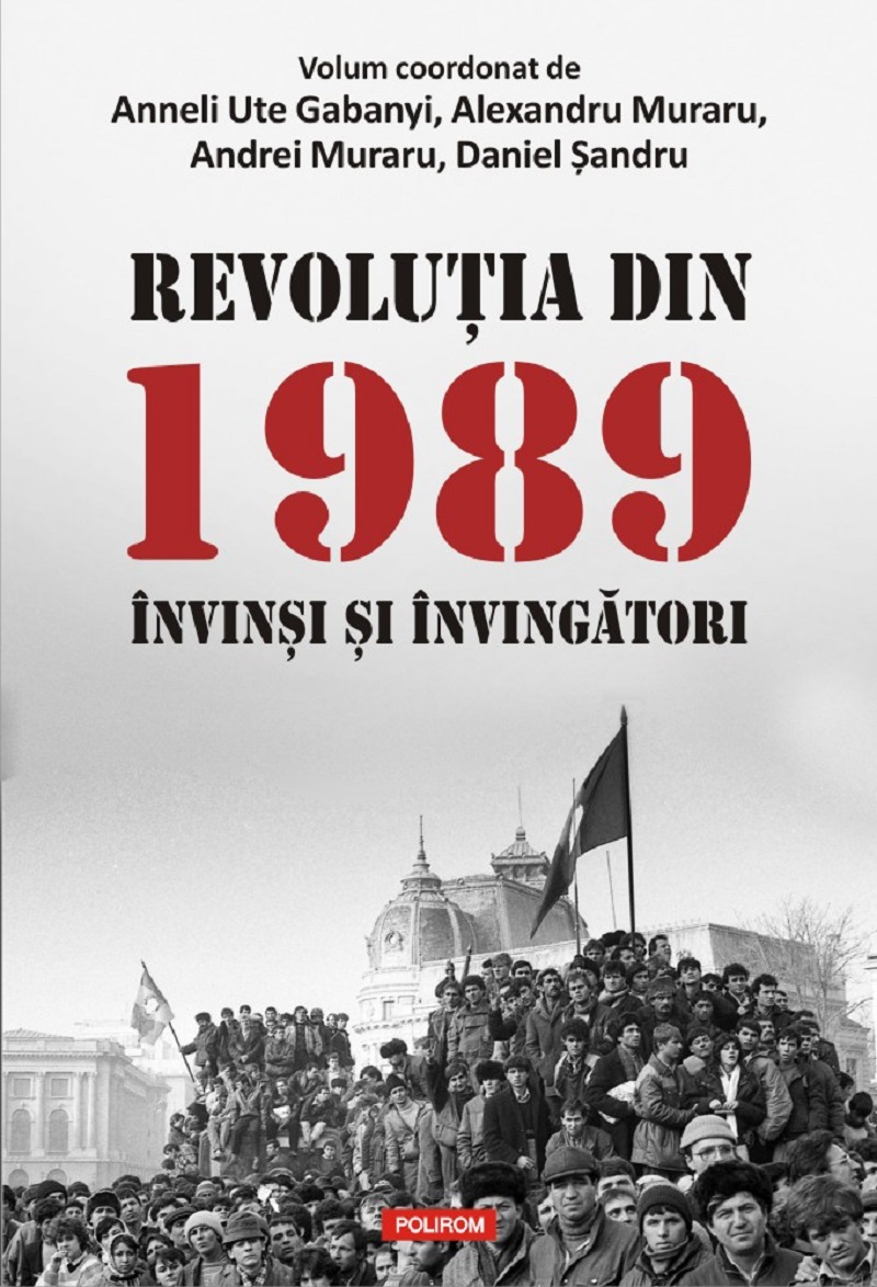 Revolutia din 1989. Invinsi si invingatori - Anneli Ute Gabanyi