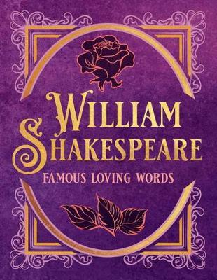 William Shakespeare: Famous Loving Words - Darcy Reed