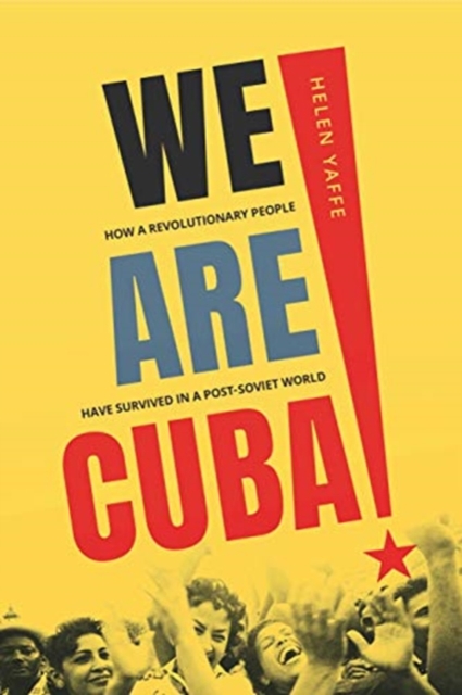 We Are Cuba! - Helen Yaffe