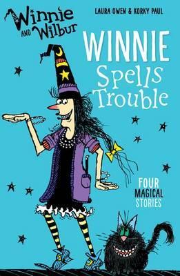 Winnie and Wilbur: Winnie Spells Trouble - Laura Owen