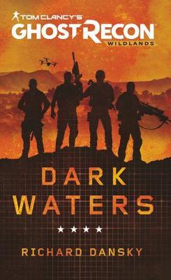 Tom Clancy's Ghost Recon Wildlands - Dark Waters - Richard Dansky