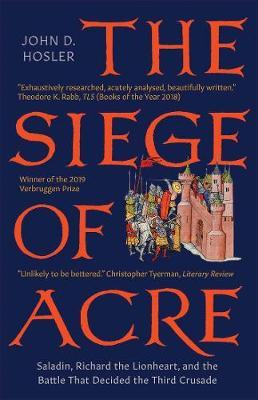 Siege of Acre, 1189-1191 - John D Hosler