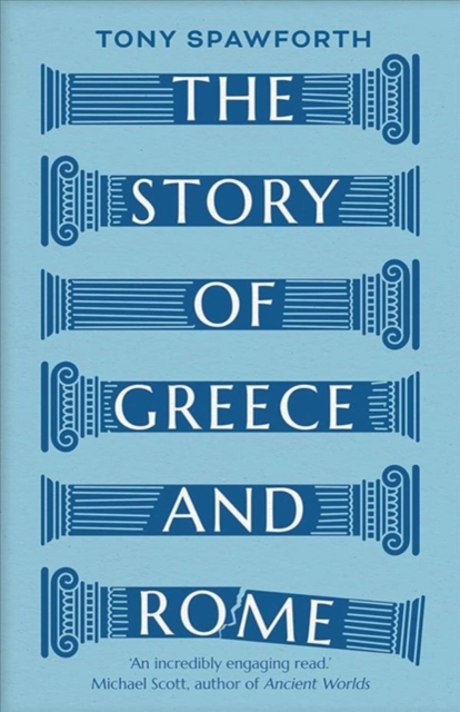 Story of Greece and Rome - Tony Spawforth