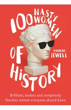 100 Nasty Women of History - Hannah Jewell